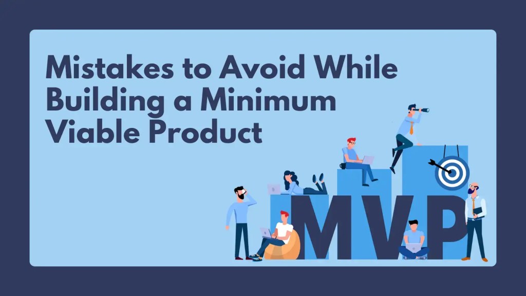 mistakes to avoid while building mvp